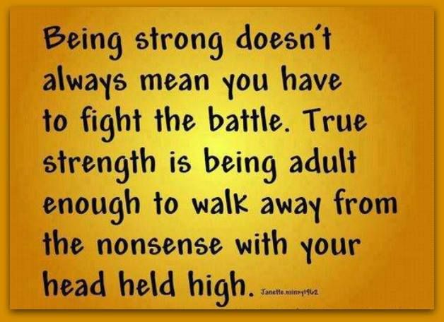 Being Strong Doesn’t Always Mean You Have To Fight The Battle
