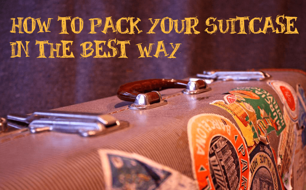 Here’s How To Pack Your Suitcase In The Best Way