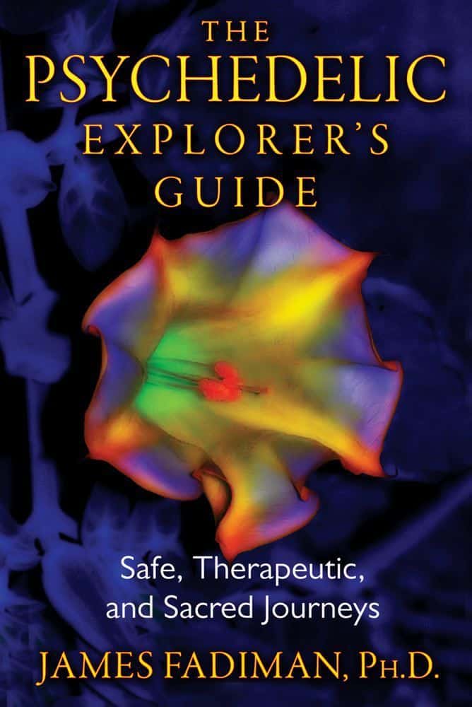 The Psychedelic Explorer’s Guide by James Fadiman - Best Self Improvement Book