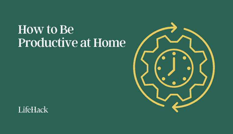 how to be productive at home
