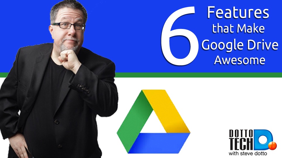 6 Features That Make Google Drive Awesome