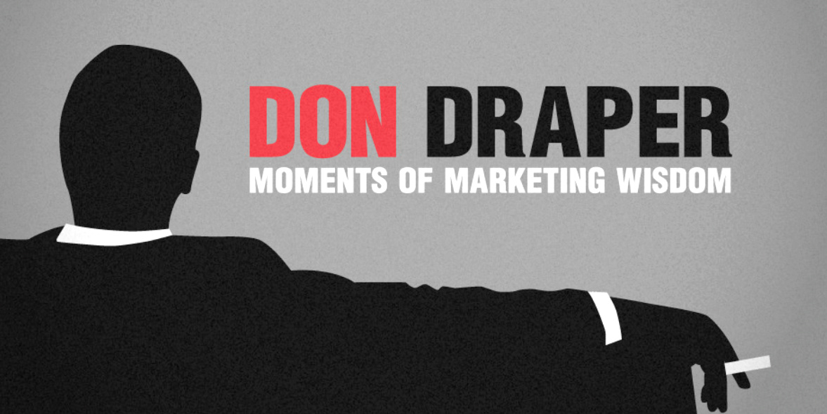 Here’s Some Expert Marketing Wisdom From Don Draper That You Need To Know