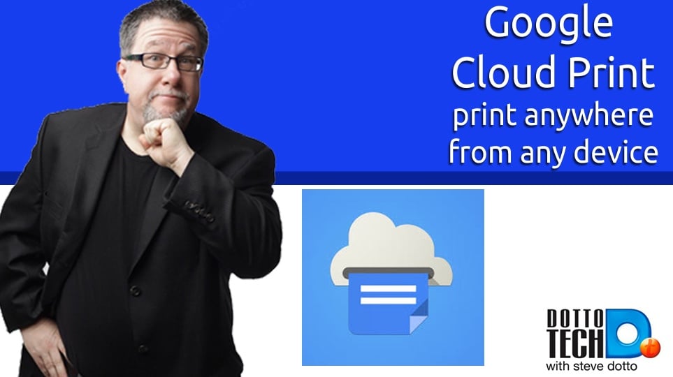 Google Cloud Print – Print Anywhere, From Anything