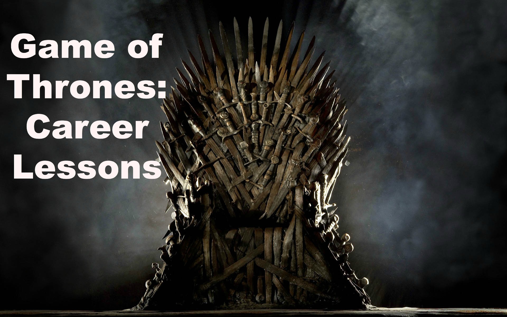 5 Hilarious Career Lessons from Game of Thrones