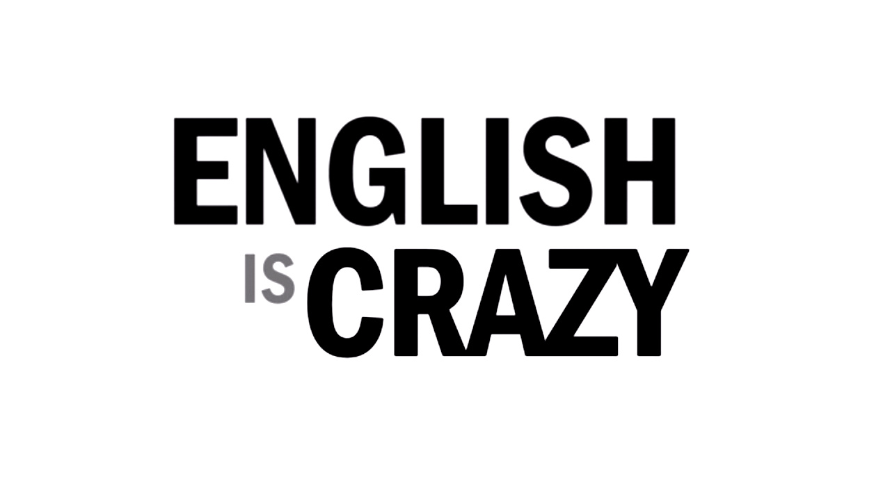 The English Language Makes Absolutely No Sense, Here’s Why