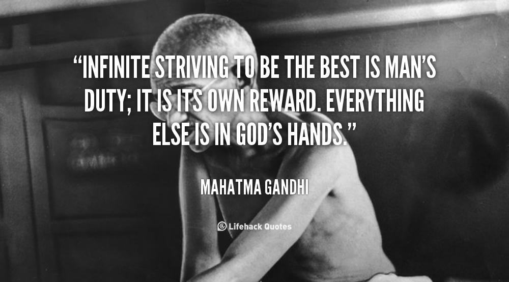 quote-Mahatma-Gandhi-infinite-striving-to-be-the-best-is-41642_1