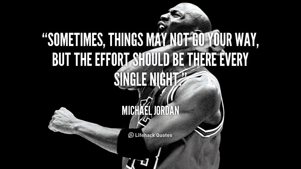 quote-Michael-Jordan-sometimes-things-may-not-go-your-way-104826