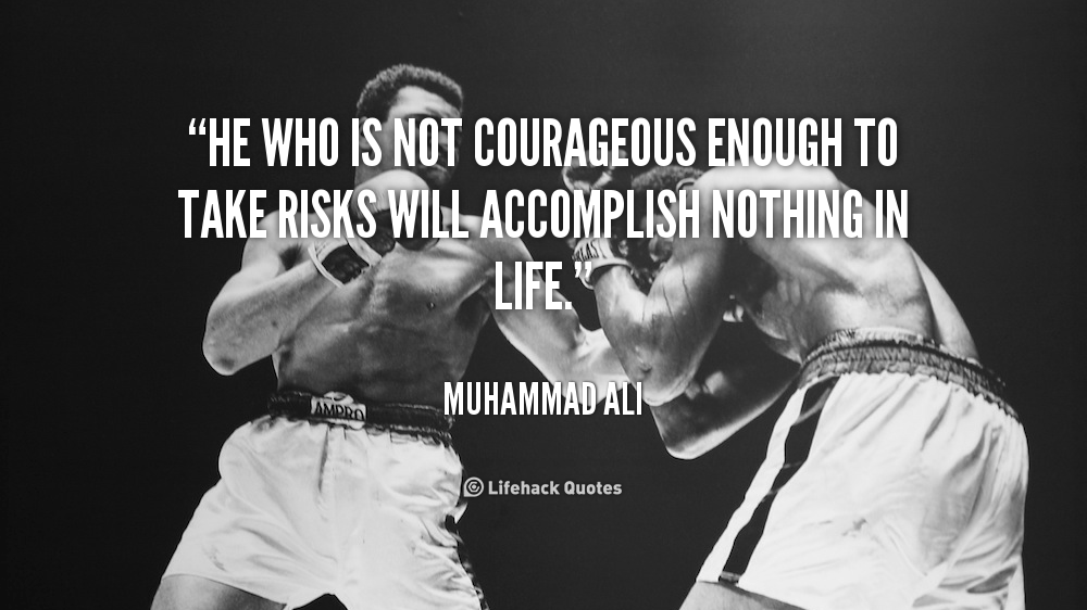 quote-Muhammad-Ali-he-who-is-not-courageous-enough-to-89728