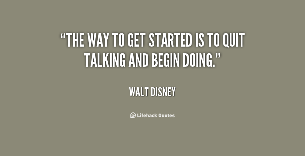 quote-Walt-Disney-the-way-to-get-started-is-to-124