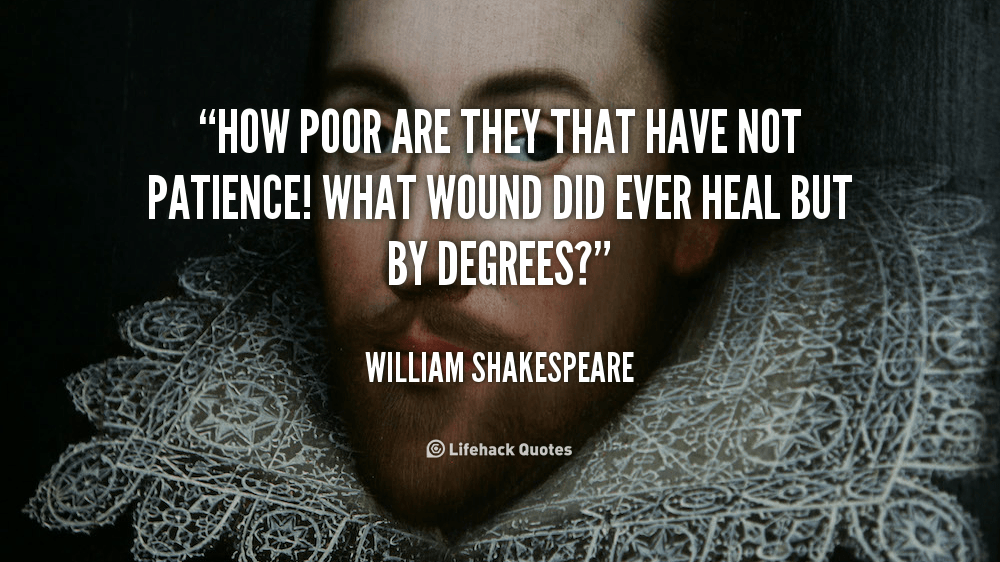 quote-William-Shakespeare-how-poor-are-they-that-have-not-101387_2