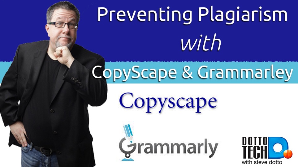 Preventing Plagiarism with CopyScape and Grammarly