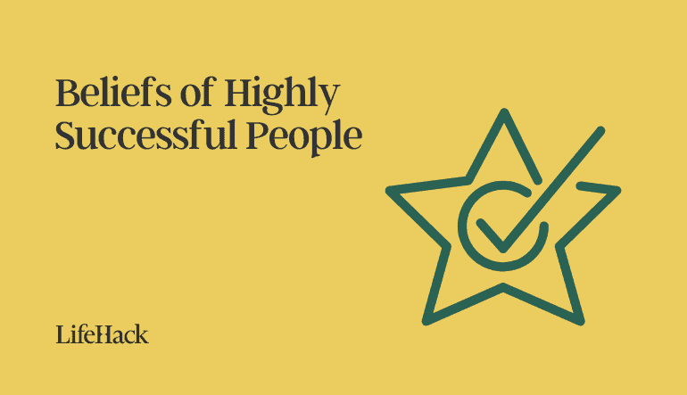 beliefs of highly successful people
