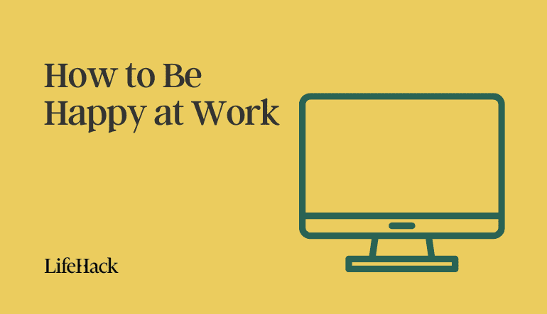 how to be happy at work