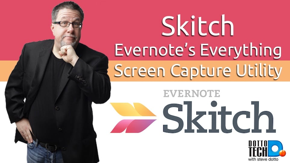 Skitch Screen Capture & Annotation, from Evernote for Everyone