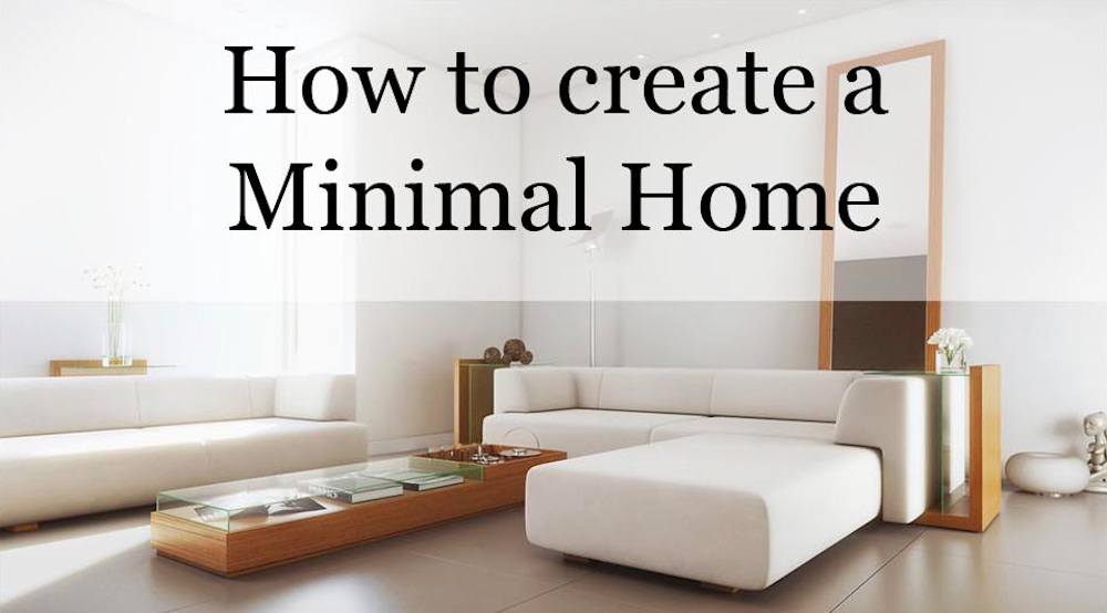 How To Have A Minimalistic Design For Your Home Without Burning Through Your Savings