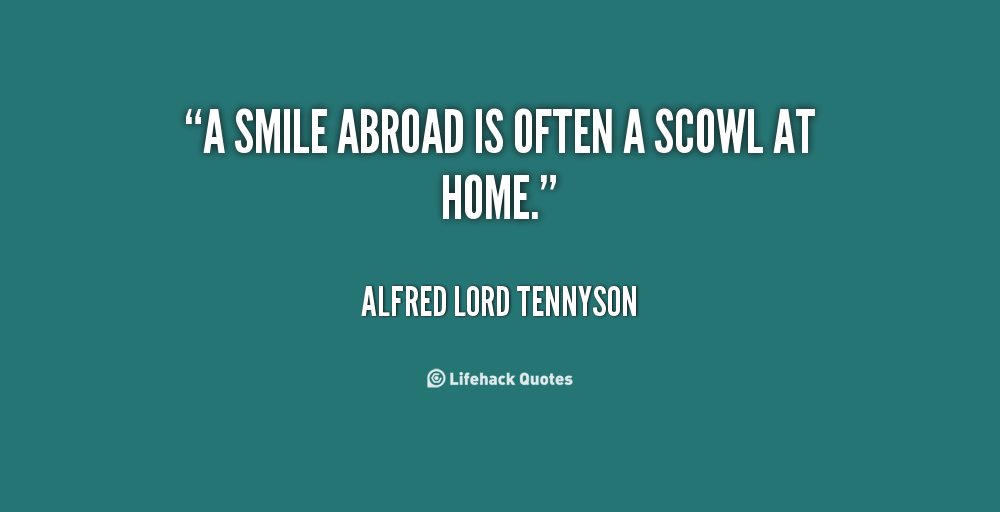 Alfred-Lord-Tennyson-a-smile-abroad-is-often-a-scowl-1377