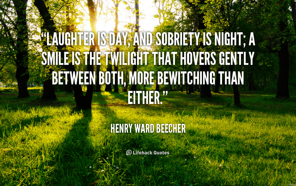 Henry-Ward-Beecher-laughter-is-day-and-sobriety-is-night-51631