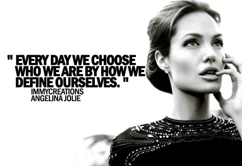 angelina-jolie-quotes-sayings-every-day-we-choose