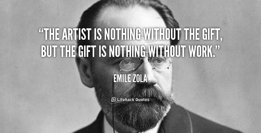 quote-Emile-Zola-the-artist-is-nothing-without-the-gift-38112