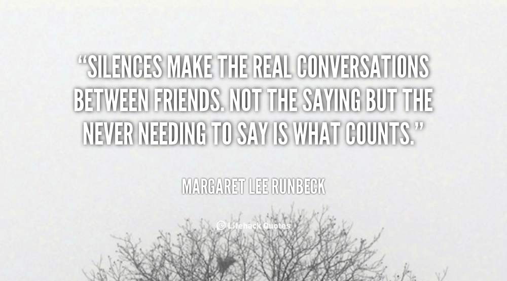 quote-Margaret-Lee-Runbeck-silences-make-the-real-conversations-between-friends-38995