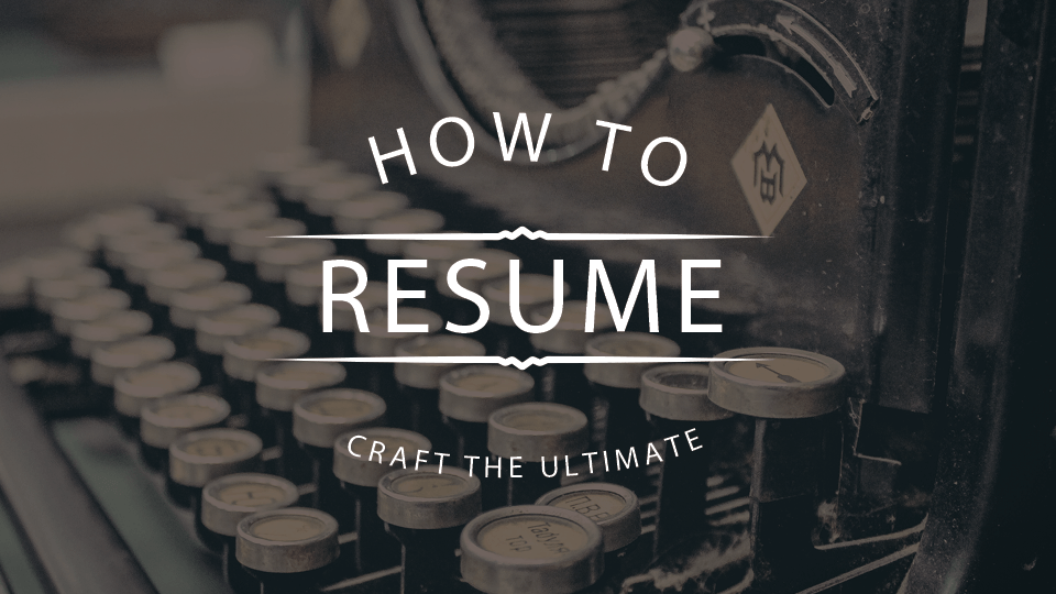 10 Tips On How To Craft A Perfect Resume