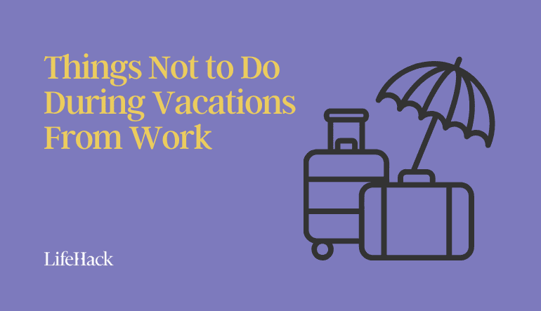 things not to do during vacations