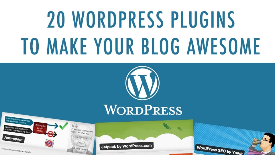 20 Wordpress Plugins To Make Your Blog Awesome
