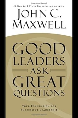 good-leaders-ask-great-questions-john-maxwell