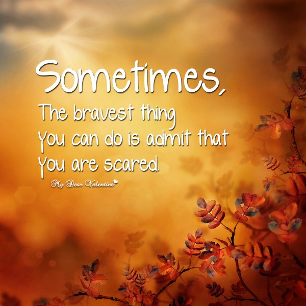 life-quotes-sometimes-the-bravest-thing-you-can-do-is