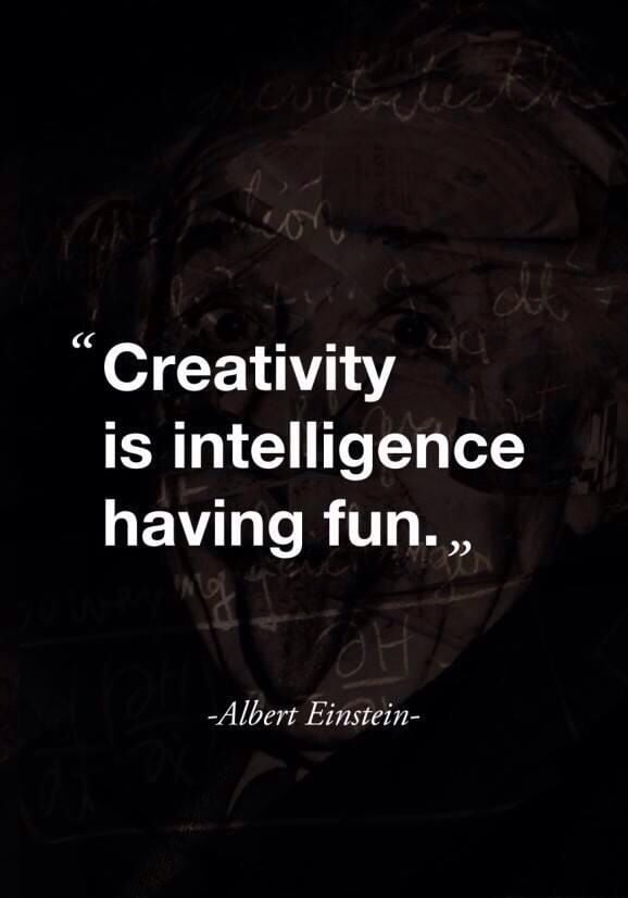 Creativity is intelligence having fun - Best Inspirational quote of all time