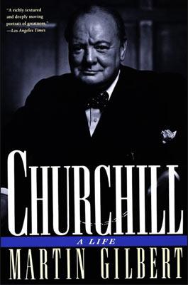 Churchill A Life by Sir Martin Gilbert