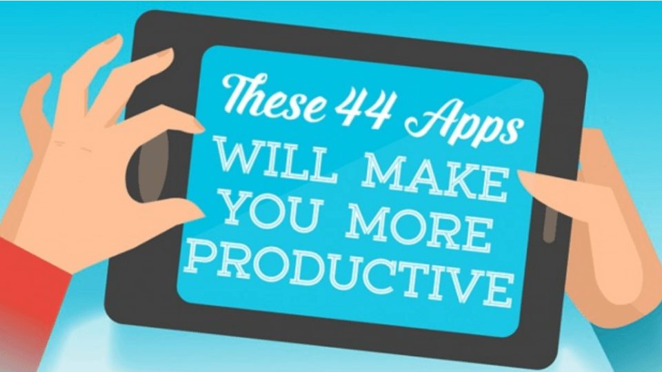 44 Apps To Make You Much More Productive