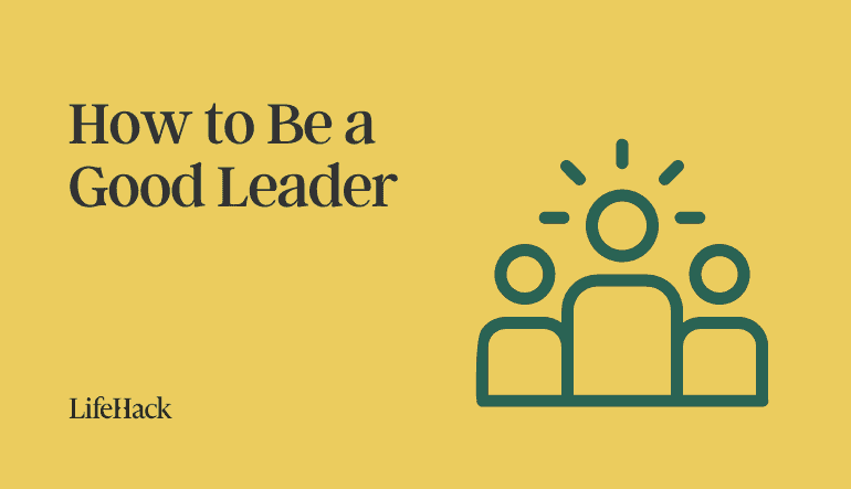 how to be a good leader