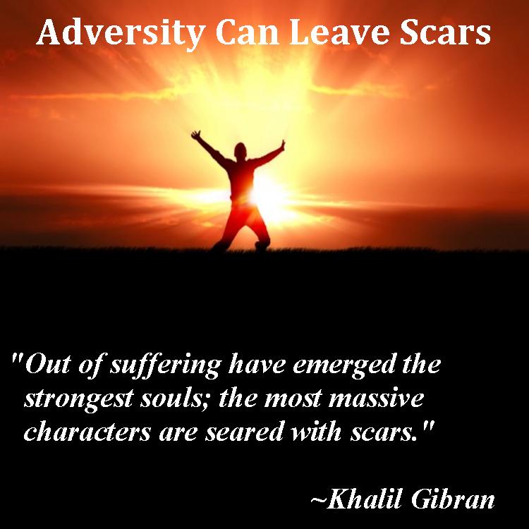 Adversity Can Leave Scars