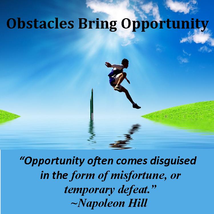 Obstacles Bring Opportunity