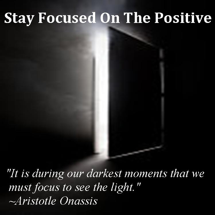 Stay Focused On The Positive