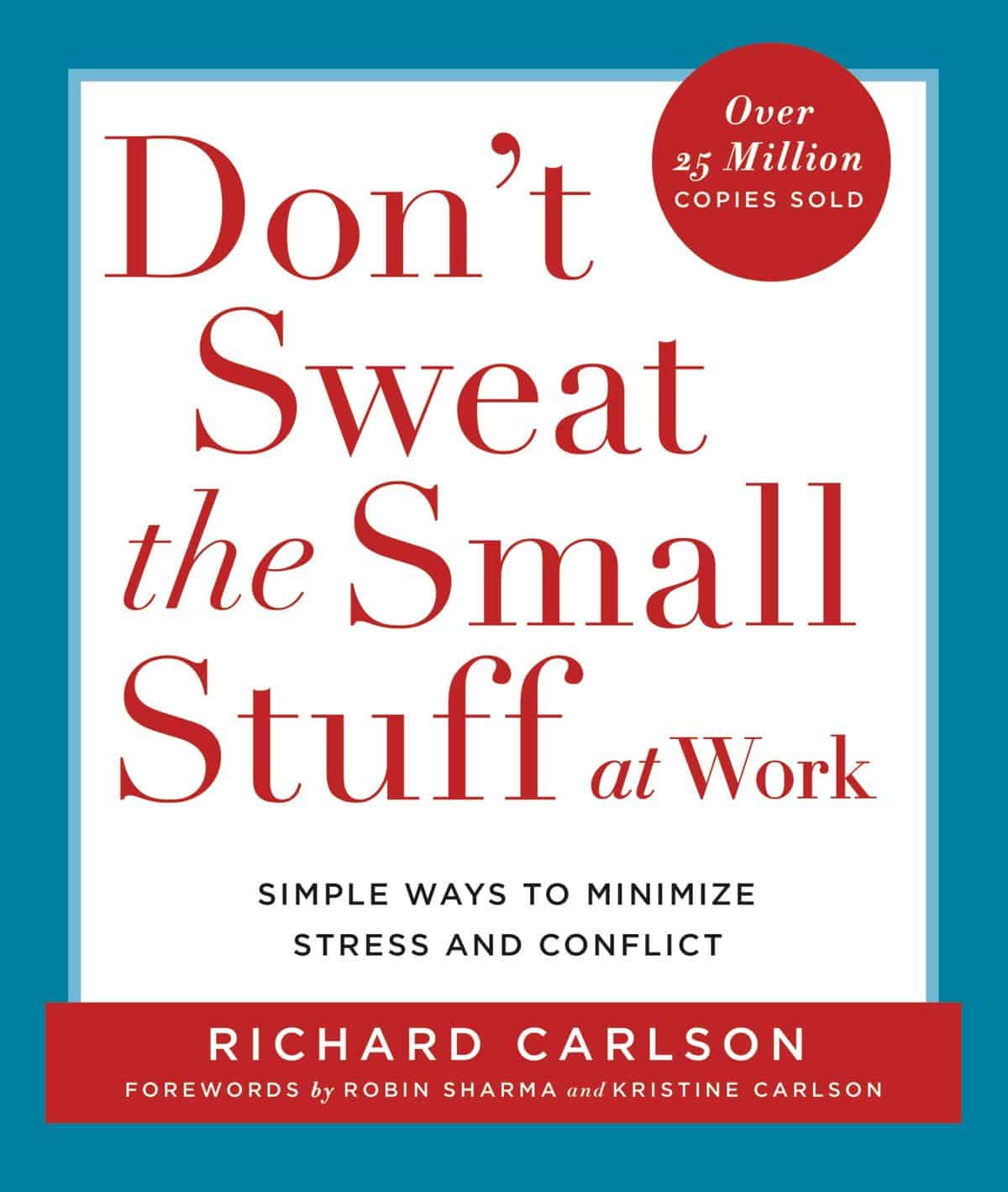 Don’t Sweat the Small Stuff, by Richard Carlson - Inspirational Book