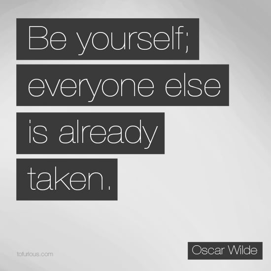 be-yourself-everyone-else-is-already-taken1
