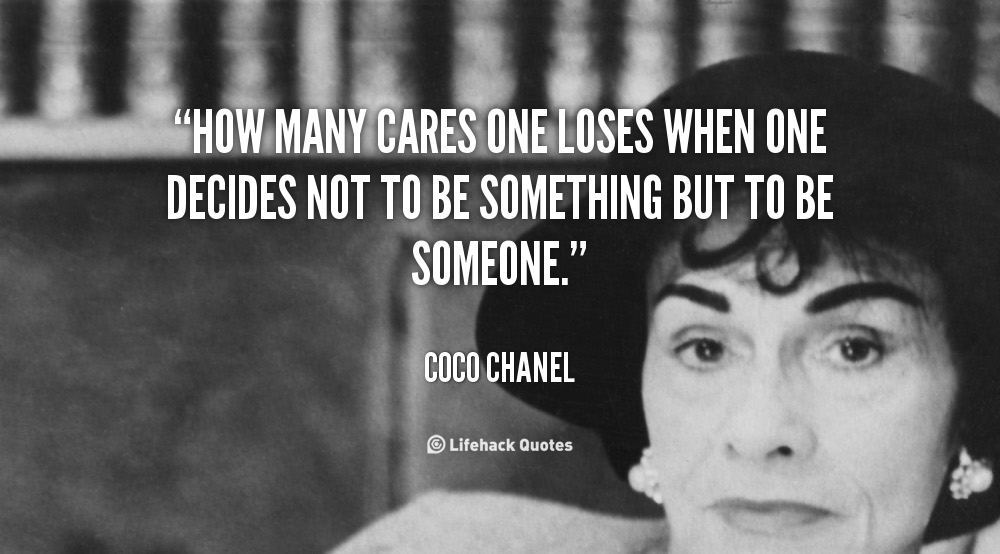quote-Coco-Chanel-how-many-cares-one-loses-when-one-103207
