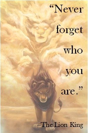 Never forget who you are&#8230;OR WHERE YOU CAME FROM!!