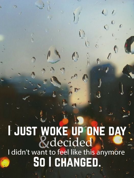 I just woke up one day and decided that I&#8230;