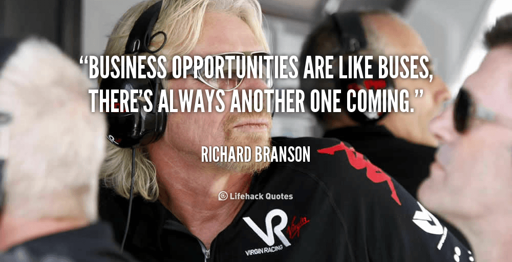 quote-Richard-Branson-business-opportunities-are-like-buses-theres-always-81970