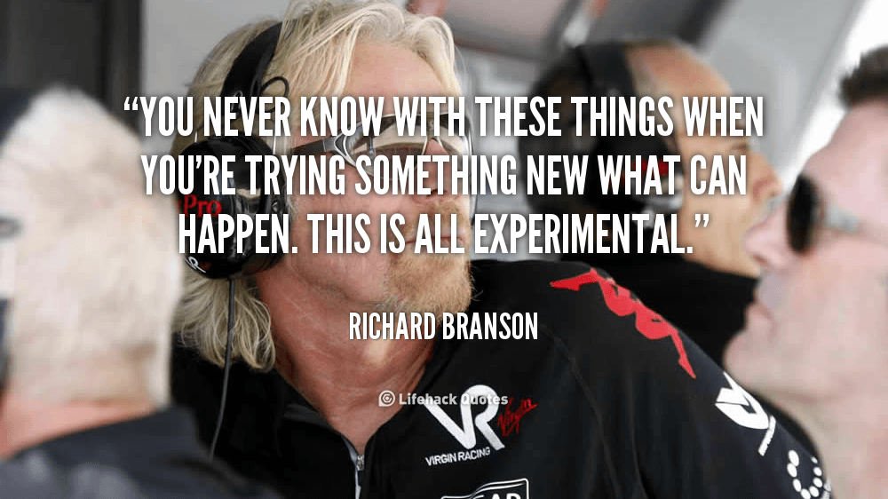 quote-Richard-Branson-you-never-know-with-these-things-when-81979
