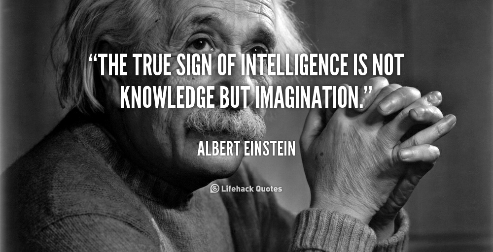 quote-Albert-Einstein-the-true-sign-of-intelligence-is-not-465