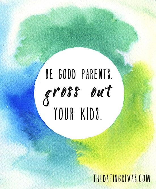 Be-Good-Parents.-Gross-Out-Your-Kids