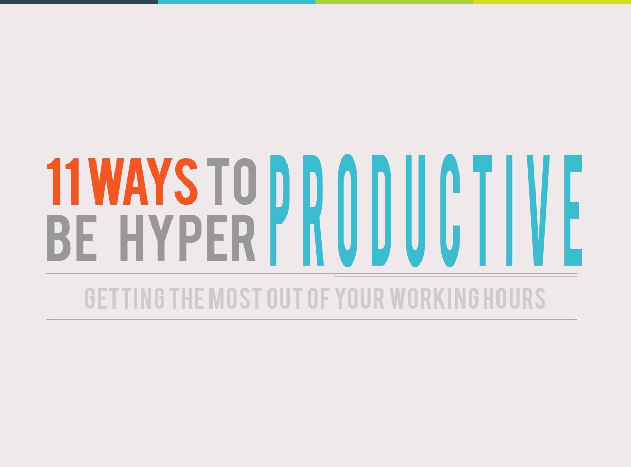11 Ways To Be Hyper Productive