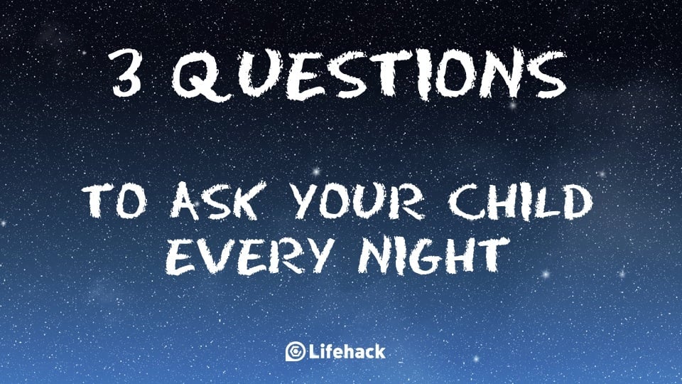 3 Questions To Ask Your Child Every Night