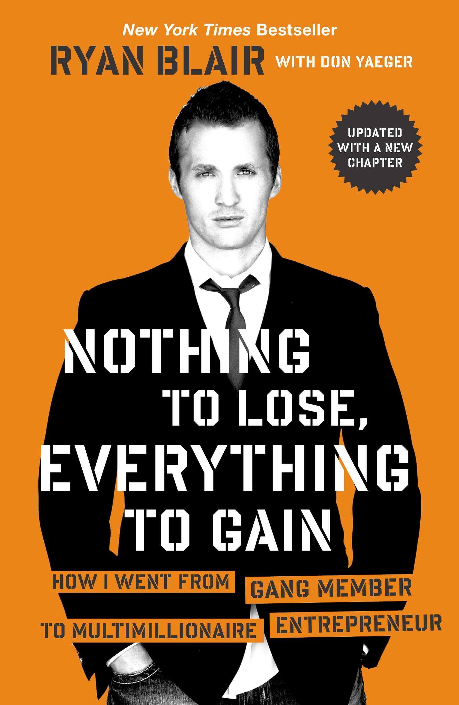 Nothing to Lose, Everything to Gain: How I Went from Gang Member to Multimillionaire Entrepreneur