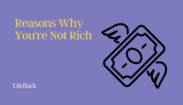 why you are not rich