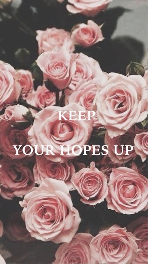 Keep Your Hopes Up - Uplifting Quote for Women